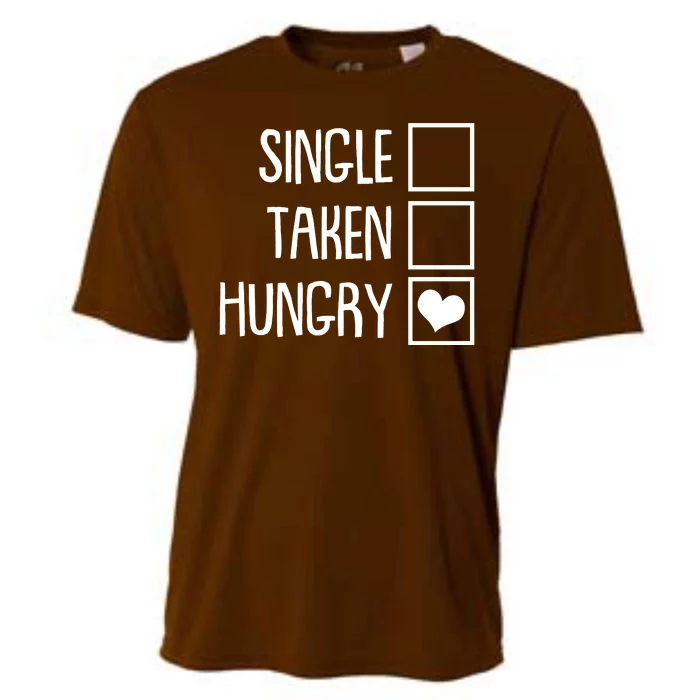 Funny Anti Valentine Single Taken Hungry Cooling Performance Crew T-Shirt