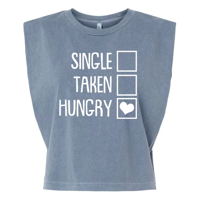 Funny Anti Valentine Single Taken Hungry Garment-Dyed Women's Muscle Tee