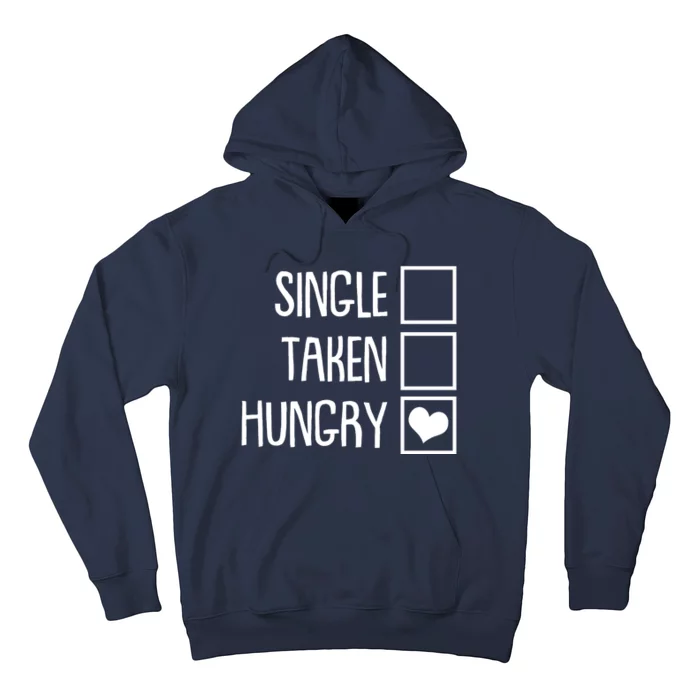 Funny Anti Valentine Single Taken Hungry Hoodie