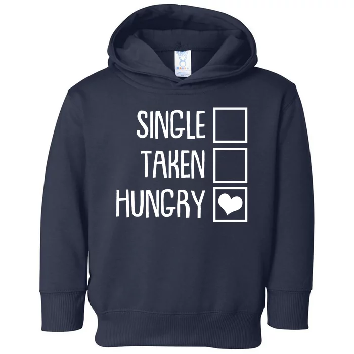 Funny Anti Valentine Single Taken Hungry Toddler Hoodie