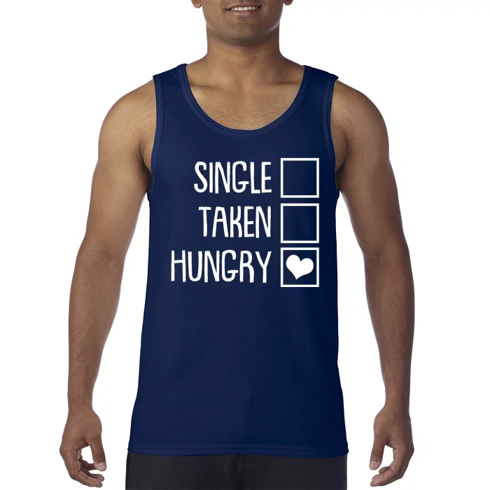 Funny Anti Valentine Single Taken Hungry Tank Top