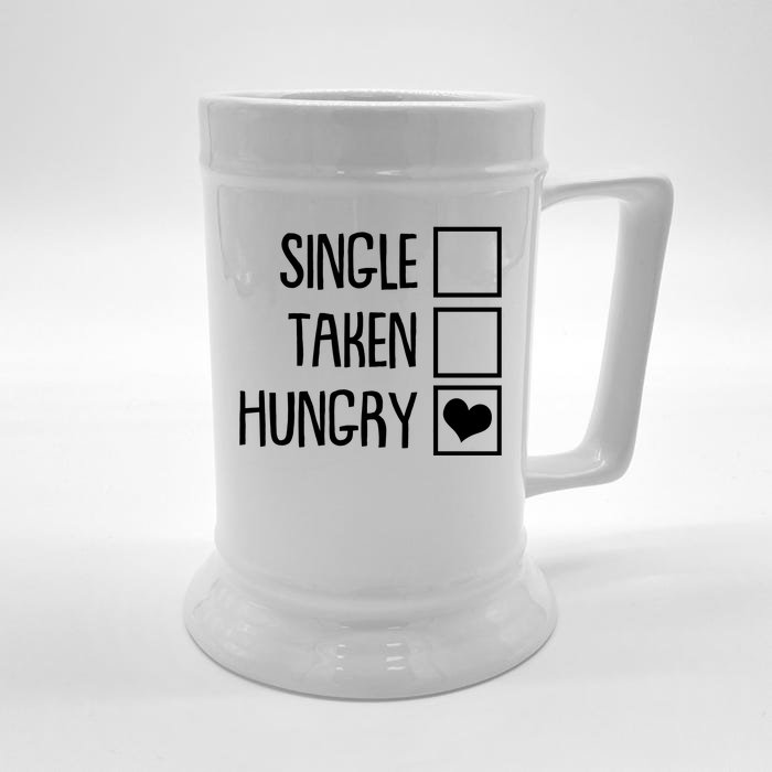 Funny Anti Valentine Single Taken Hungry Front & Back Beer Stein