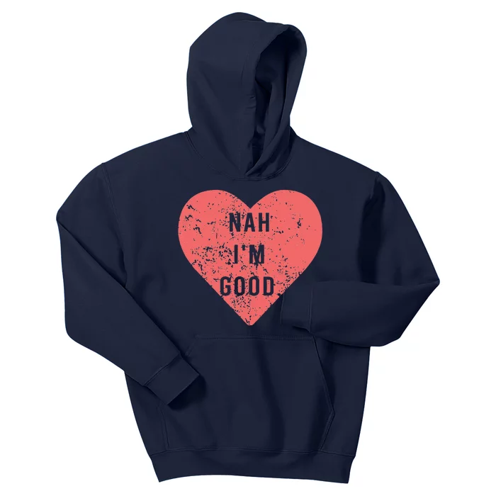 Funny Anti Valentines Day Heart Nah I'm Good Vintage Kids Hoodie