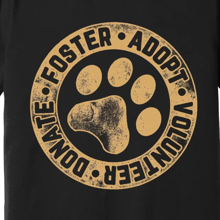 Foster. Adopt. Volunteer. Donate. Animal Rescue Dog Premium T-Shirt