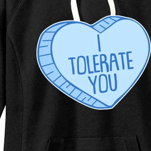 Funny Anti Valentines Day I Tolerate You Candy Heart Women's Fleece Hoodie