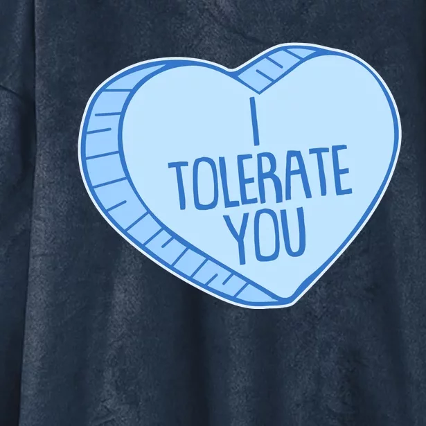 Funny Anti Valentines Day I Tolerate You Candy Heart Hooded Wearable Blanket