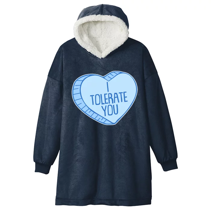 Funny Anti Valentines Day I Tolerate You Candy Heart Hooded Wearable Blanket