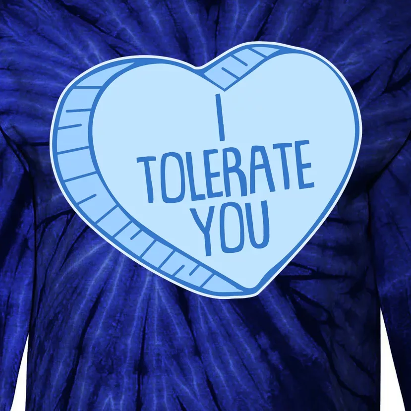 Funny Anti Valentines Day I Tolerate You Candy Heart Tie-Dye Long Sleeve Shirt