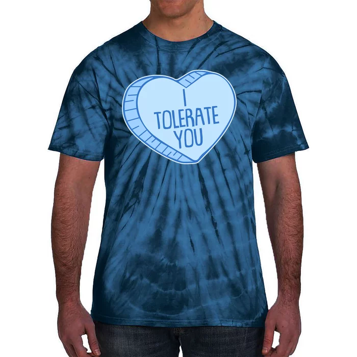 Funny Anti Valentines Day I Tolerate You Candy Heart Tie-Dye T-Shirt