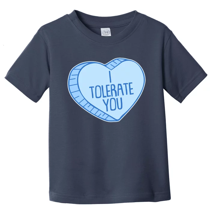 Funny Anti Valentines Day I Tolerate You Candy Heart Toddler T-Shirt