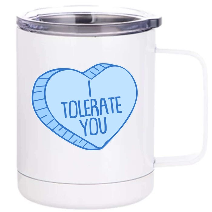 Funny Anti Valentines Day I Tolerate You Candy Heart Front & Back 12oz Stainless Steel Tumbler Cup