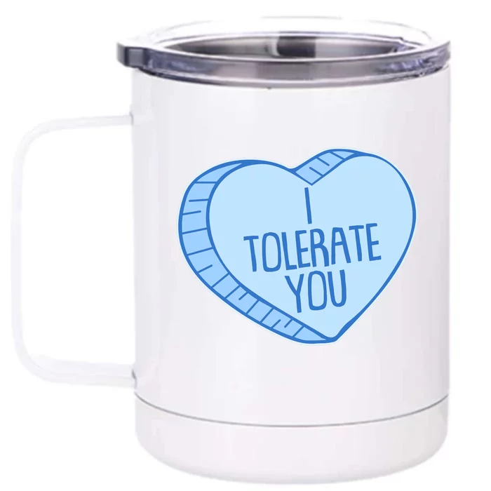 Funny Anti Valentines Day I Tolerate You Candy Heart Front & Back 12oz Stainless Steel Tumbler Cup