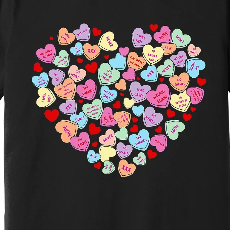 Funny Anti Valentines Day Candy Conversation Heart Single Premium T-Shirt