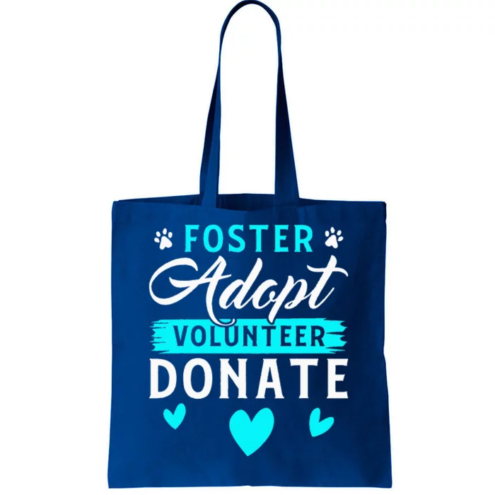 Foster Adopt Volunteer Donate Funny Animal Rescue Foster Tote Bag