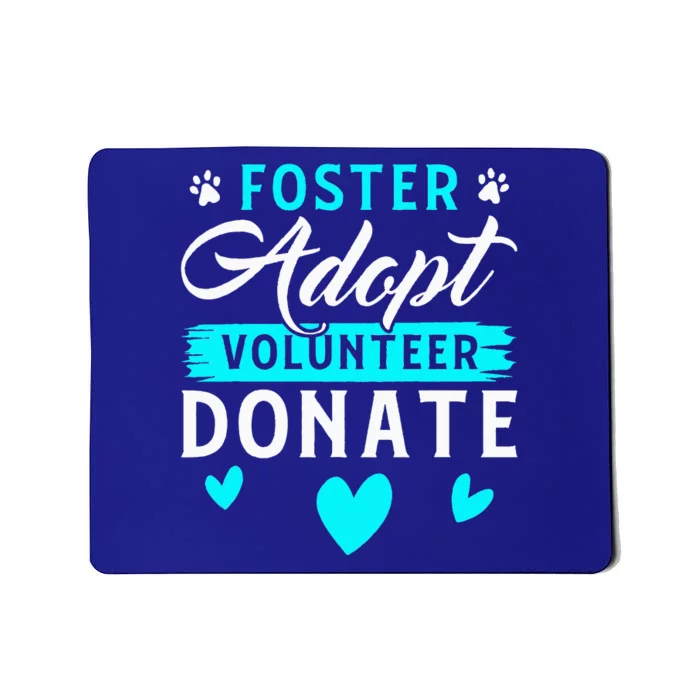 Foster Adopt Volunteer Donate Funny Animal Rescue Foster Mousepad