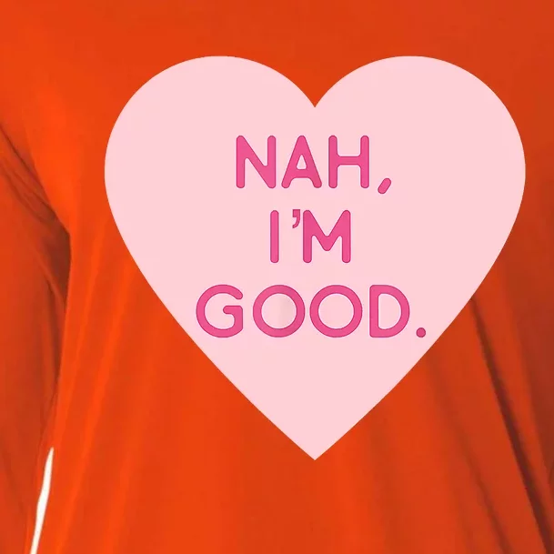 Funny Anti Valentine's Day Nah I'm Good Cooling Performance Long Sleeve Crew