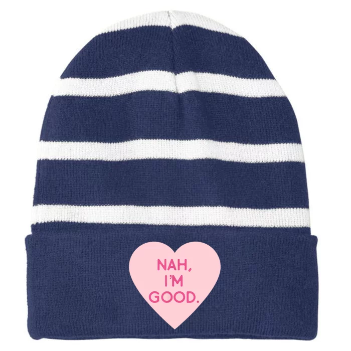 Funny Anti Valentine's Day Nah I'm Good Striped Beanie with Solid Band