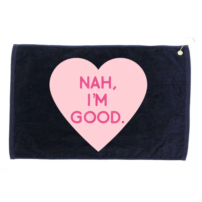 Funny Anti Valentine's Day Nah I'm Good Grommeted Golf Towel