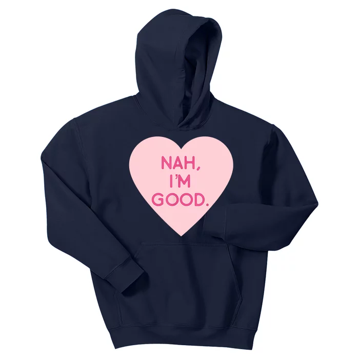 Funny Anti Valentine's Day Nah I'm Good Kids Hoodie