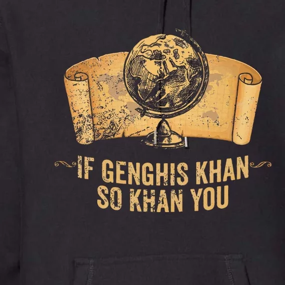 Funny Ap World History Pun If Genghis Khan So Khan You Premium Hoodie