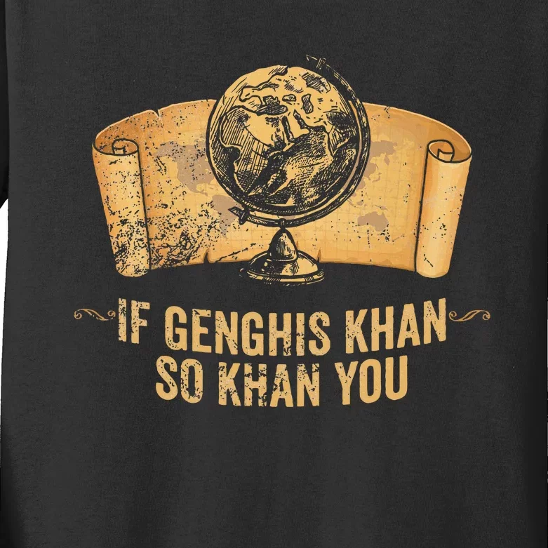 Funny Ap World History Pun If Genghis Khan So Khan You Kids Long Sleeve Shirt