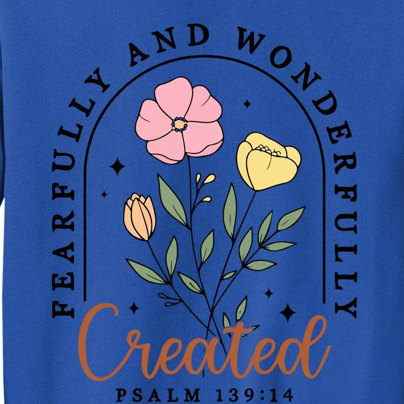 Fearfully And Wonderfully Christian Floral Tall Sweatshirt