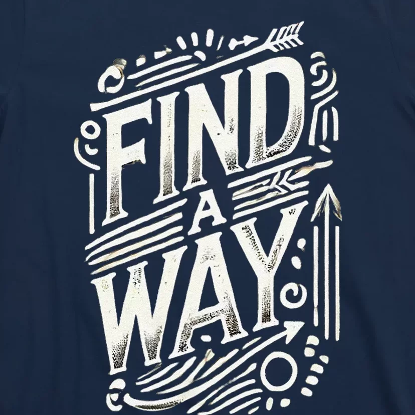 Find A Way 24 T-Shirt