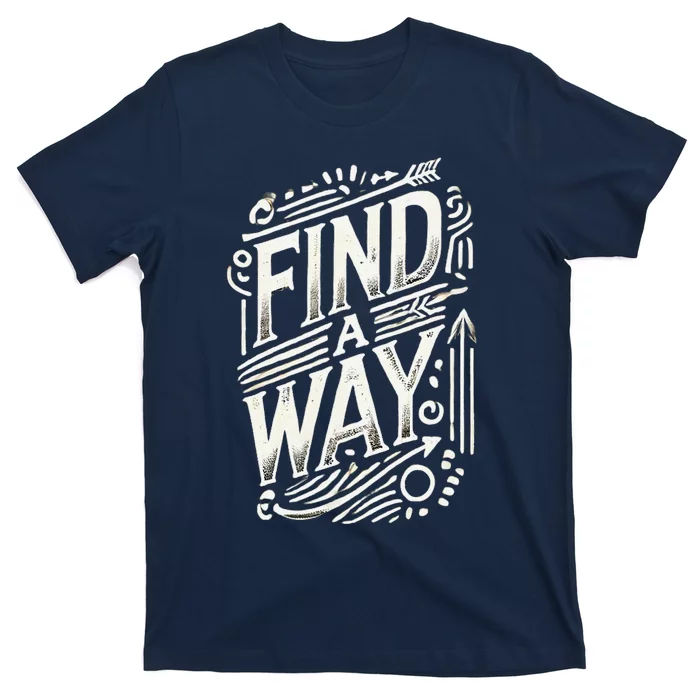 Find A Way 24 T-Shirt