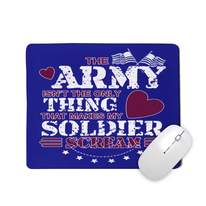 Funny Army Wife/friend Great Gift Make My Soldier Scream Funny Gift Cute Gift Mousepad