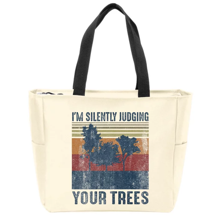 Funny Arborist Woodworking Im Silently Judging Your Trees Zip Tote Bag