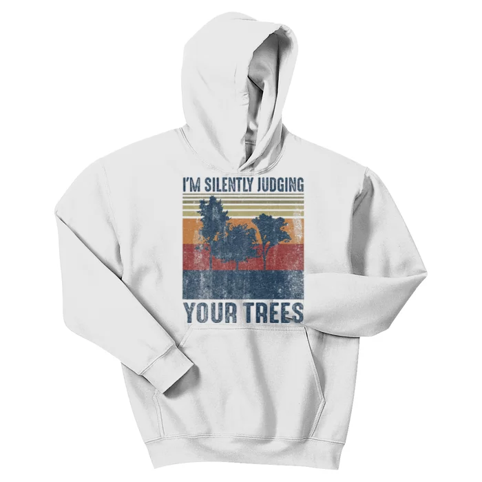 Funny Arborist Woodworking Im Silently Judging Your Trees Kids Hoodie