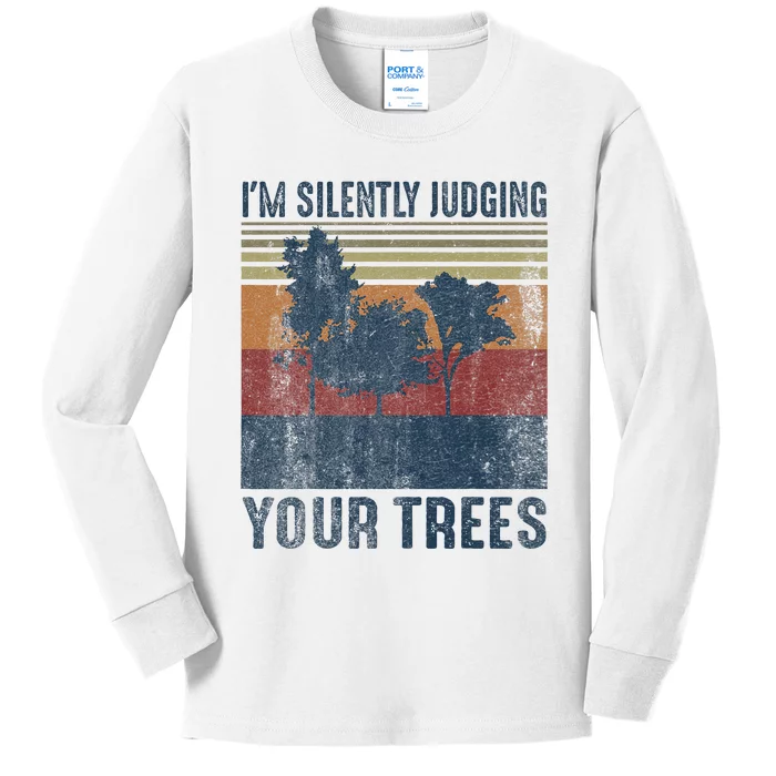 Funny Arborist Woodworking Im Silently Judging Your Trees Kids Long Sleeve Shirt