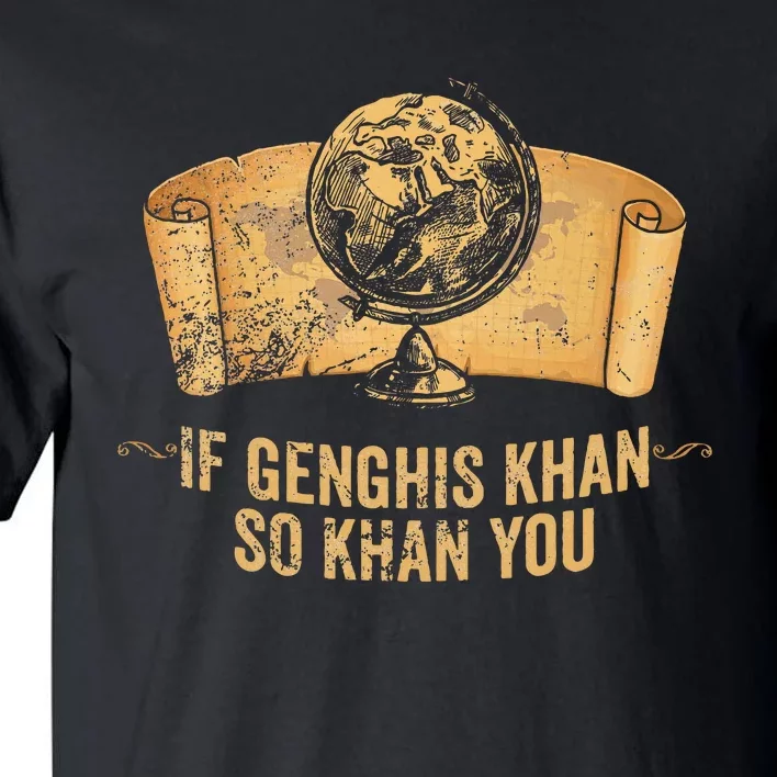 Funny Ap World History Pun If Genghis Khan So Khan You Tall T-Shirt