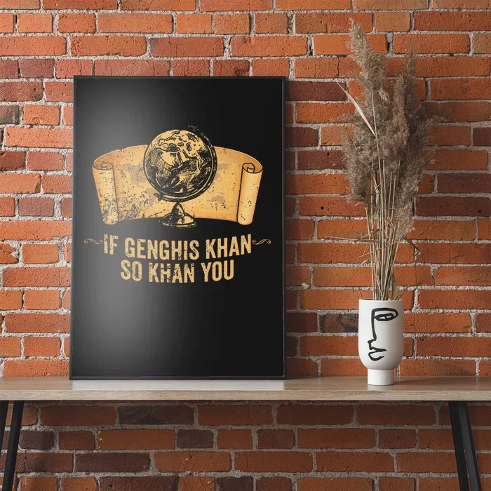 Funny Ap World History Pun If Genghis Khan So Khan You Poster