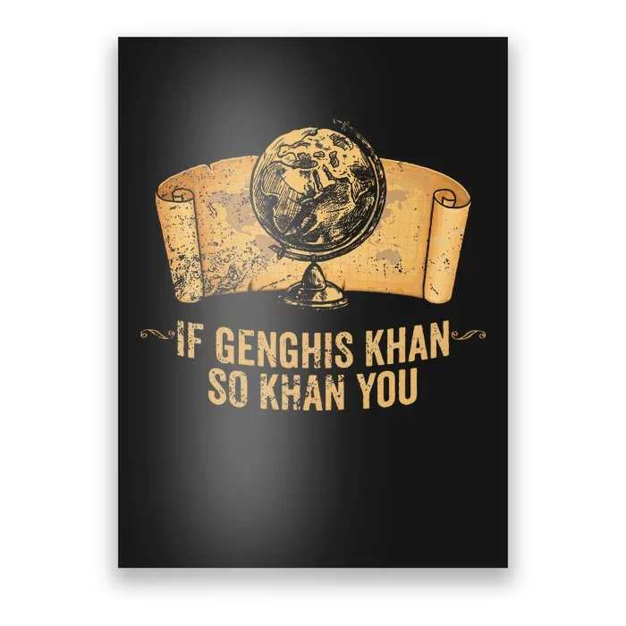 Funny Ap World History Pun If Genghis Khan So Khan You Poster