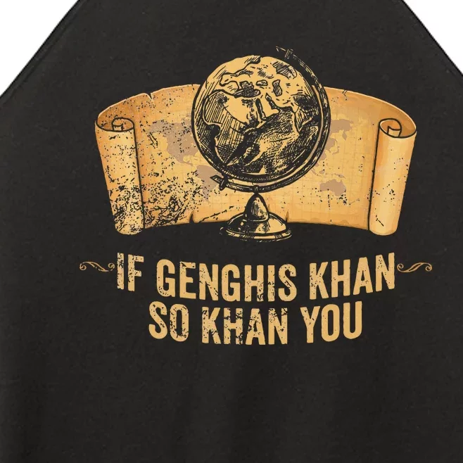 Funny Ap World History Pun If Genghis Khan So Khan You Women’s Perfect Tri Rocker Tank