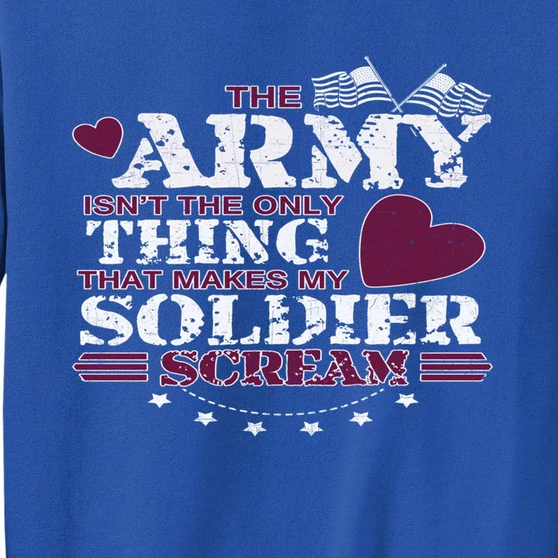 Funny Army Wife/friend Gift Make My Soldier Scream Gift Sweatshirt