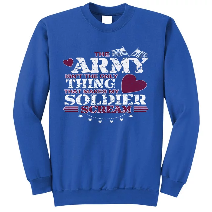 Funny Army Wife/friend Gift Make My Soldier Scream Gift Sweatshirt