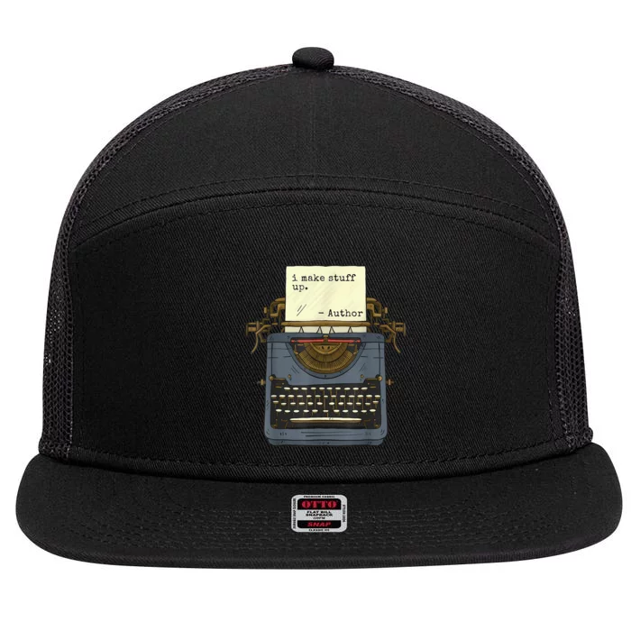 Funny Author Writers Make Stuff Up 7 Panel Mesh Trucker Snapback Hat