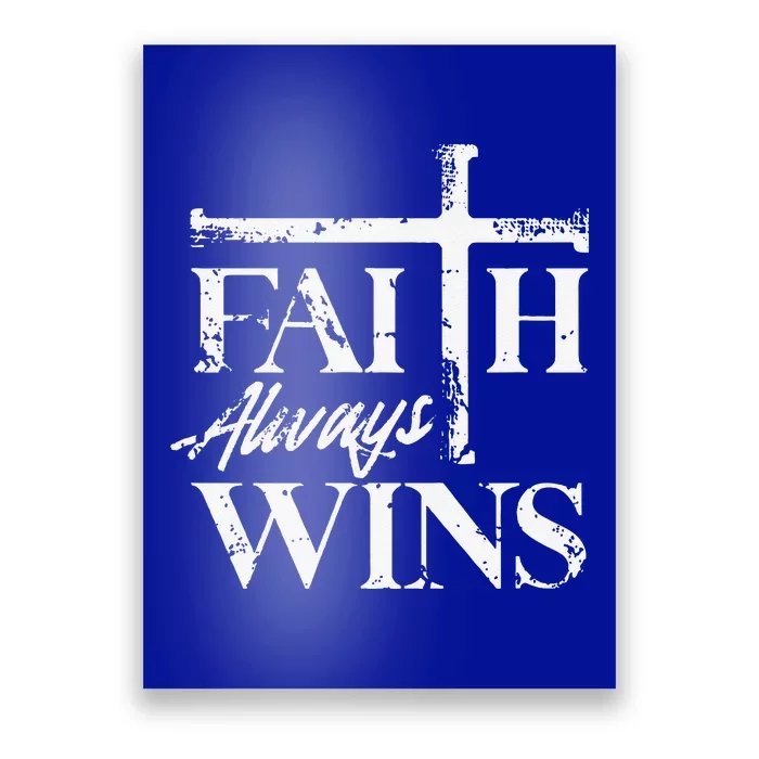 Faith Always Wins Christian Belief Hope Pray Poster