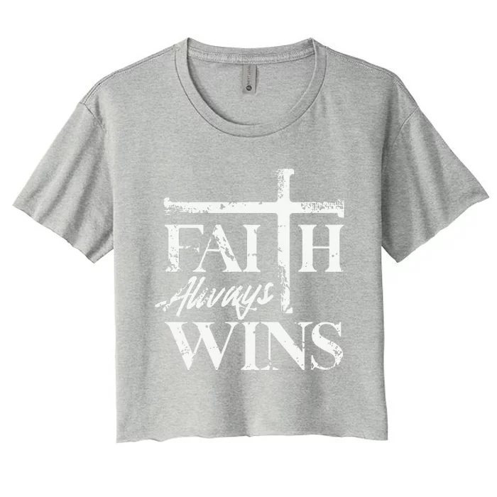 Faith Always Wins Christian Belief Hope Pray Women's Crop Top Tee