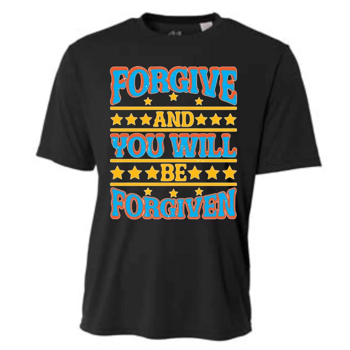 Forgive And You Will Be Forgiven Gift Cooling Performance Crew T-Shirt