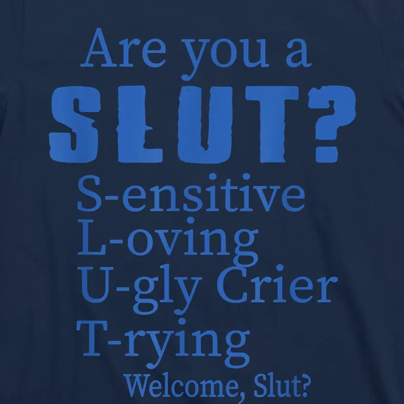 Funny Are You A Slut Sensitive Loving Trying Funny Are You A Slut Costume T-Shirt