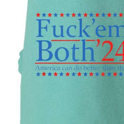 Fuckem Both 24 America Can Do Better Than This Doggie 3-End Fleece Hoodie