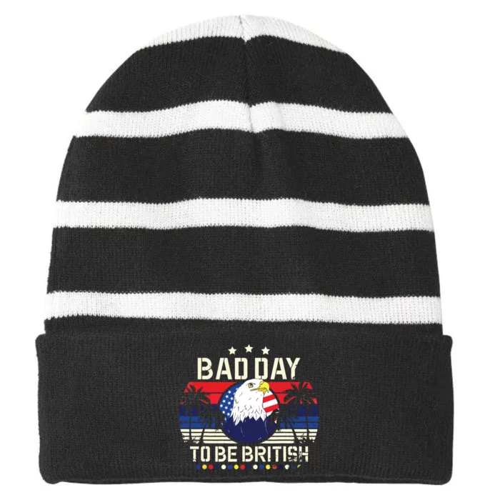 Funny British 4th Of July Quote Bad Day To Be British Striped Beanie with Solid Band