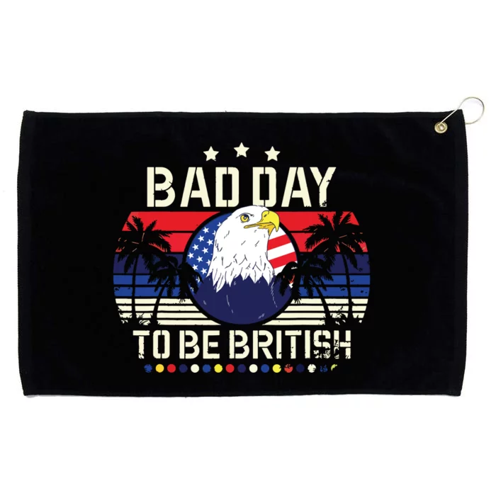 Funny British 4th Of July Quote Bad Day To Be British Grommeted Golf Towel