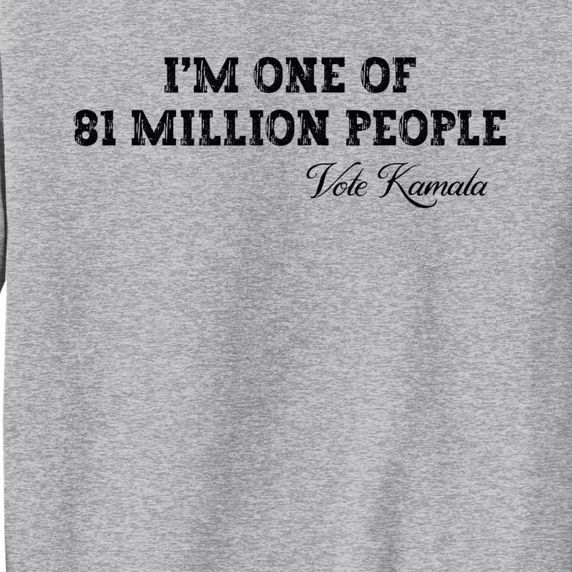 Fired By 81 Million People Kamala Harris Walz 2024 Tall Sweatshirt