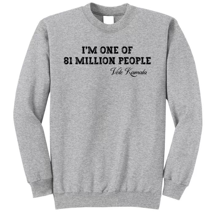 Fired By 81 Million People Kamala Harris Walz 2024 Tall Sweatshirt