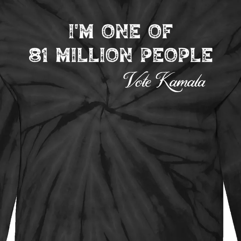 Fired By 81 Million People Kamala Harris Walz 2024 Tie-Dye Long Sleeve Shirt