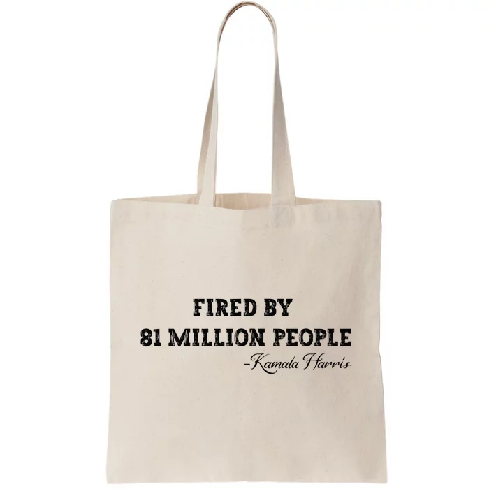 Fired By 81 Million People Kamala Harris Walz 2024 Tote Bag